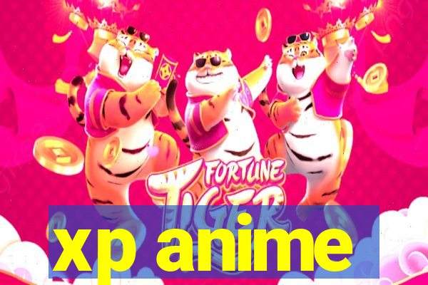 xp anime